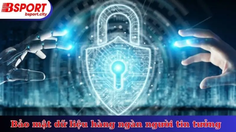 Bảo mật dữ liệu hàng ngàn người tin tưởng