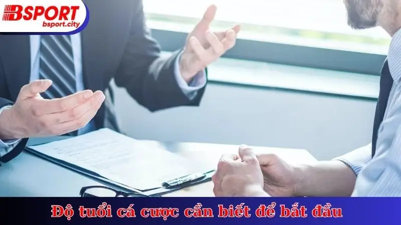 Độ tuổi cá cược cần biết để bắt đầu